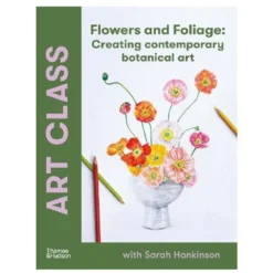 Art Class Flowers and Foliage – lär dig rita och teckna blommor och växter, ENGELSK TEXT