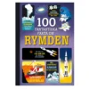 100 fantastiska fakta om rymden