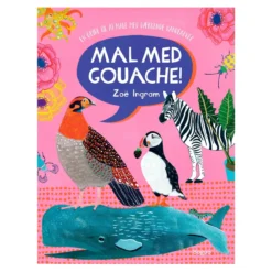 Mal med gouache, skriven & illustrerad av Zoë Ingram. 124 sidor. DANSK TEXT