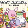 Målarbok Cozy Moments, en lugn och mysig målarbok med 40 söta motiv, 25×25 cm