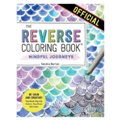 The reverse coloring book: Mindful journeys, en omvänd målarbok, 50 motiv, Kendra Norton