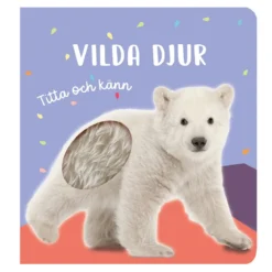 Titta och känn: Vilda djur – Känn på den mjuka pälsen